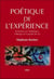 Poétique de l'expérience - variations sur l'esthétique, l'éthique et la qualité de vie