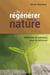 Se régénérer dans la nature : méthodes et exercices pour se retrouver