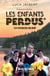 Les enfants perdus Tome 3 : la revanche du mal