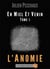 En miel et venin Tome 1 - l'anomie