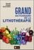 Grand dictionnaire de la lithothérapie