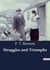 Struggles and Triumphs : The Early Life and Ventures of P. T. Barnum: From Humble Beginnings to Showman Extraordinaire