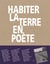 Habiter La Terre En Poete