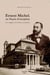 Ernest Michel, un niçois d'exception : ses origines, son oeuvre, sa parenté