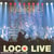 Loco Live