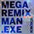 Mega Remix Man Exe