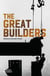 The great builders (paperback)
