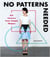 No patterns needed