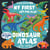 My First Lift-the-Flap Dinosaur Atlas (édition 2025)