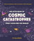 The little book of cosmic catastrophes (that could end the world)