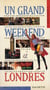 Un grand week-end : un grand week-end à Londres