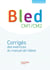 Bled Tome 14 : CM1-CM2 - corrigés des exercices du manuel de l'élève (édition 2017)