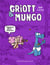 Griott et Mungo Tome 2 : tremblez, bêtes féroces !
