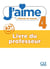 J'aime - Méthode de français - Livre du professeur - Niveau 4