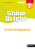 Shine Bright : anglais - terminale - B2 - guide pédagogique (édition 2020)