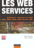 Les web services : techniques, demarches et outils xml, wsdl, soap, uddi, rosetta, uml