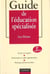 Guide de l'education specialisee - 2e edition