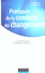 Pratiques de la conduite du changement - comment passer du discours à l'action