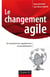 Le changement agile - se transformer rapidement et de manière durable
