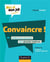 Convaincre ! - Grâce aux secrets des grands maîtres