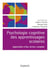 Psychologie cognitive des apprentissages scolaires - apprendre à lire, ecrire, compter