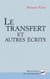Le transfert et autres écrits : Inédits de Melanie Klein. Textes traduits de l'anglais par Claude Vincent