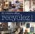 Recyclez ! 60 créations déco pour la maison et le jardin