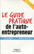 Le guide pratique de l'auto-entrepreneur