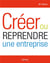 Créer ou reprendre une entreprise