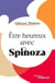 Être heureux avec Spinoza