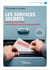 Les services secrets - histoire, méthodes et organisation du renseignement (2e édition)