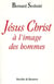 Jésus-Christ à l'image des hommes