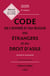 Code de l'entrée et du séjour des étrangers et du droit d'asile : Annoté et commenté (édition 2025)