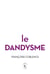 Le dandysme - obligation d'incertitude