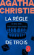 La Règle de trois : Un, deux, trois... - Poirot résout trois énigmes