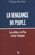 La vengeance du peuple - comment les elites ont fait voter le pen