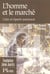 L'homme et le marche - creer et repartir autrement