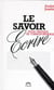 Le savoir-ecrire guide pratique de correspondance