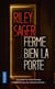 Ferme bien la porte