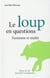 Le loup en questions - fantasme et réalité
