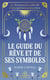 Le guide du rêve et de ses symboles : Le dictionnaire culte de l'interprétation des rêves