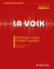 La voix Tome 3 - pathologies vocales d'origine organique (2e édition)