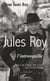 Jules Roy, l'intranquille - l'oeil de loup du roi de Pharan