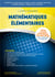 Mathématiques élémentaires : toutes les maths du secondaire en un seul volume avec une introduction