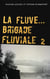 La Fluve Brigade Fluviale : L'eau & les reves