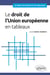Le droit de l'Union européenne en tableaux