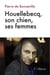 Houellebecq, son chien, ses femmes