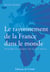 Le rayonnement de la france dans le monde