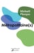 METROPOLITAINE(S)