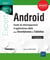 Android, guide de développement d'applications Java pour smartphones et tablettes (4e édition)